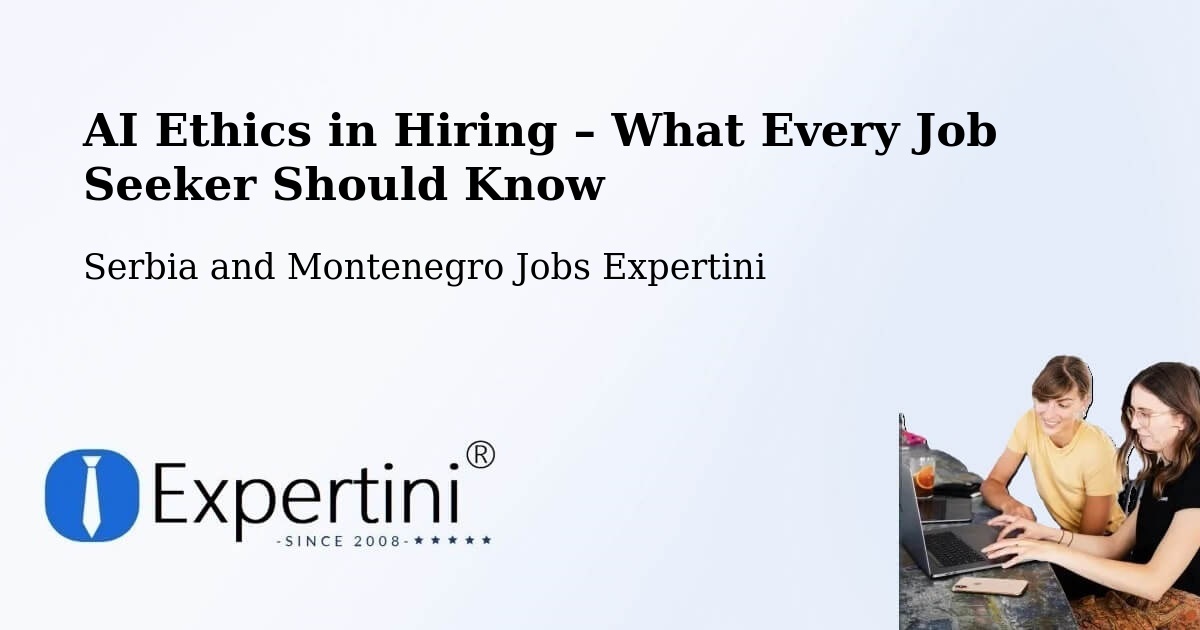 AI Ethics in Recruitment & Hiring – La Conception - La Conception, Serbia and Montenegro Jobs Expertini