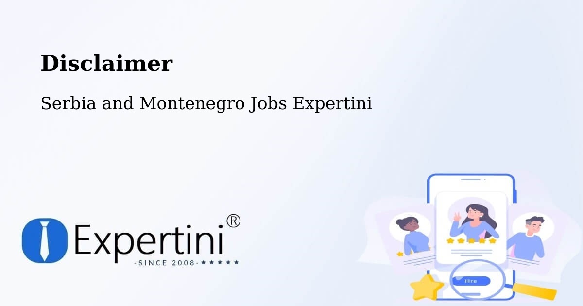 Disclaimer – La Conception - Serbia and Montenegro Jobs Expertini