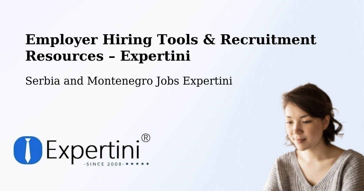 Employer Hiring Tools & Recruitment Resources – La Conception - La Conception, Serbia and Montenegro Jobs Expertini
