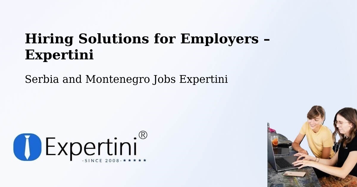 Hiring Solutions for Employers in La Conception - La Conception, Serbia and Montenegro Jobs Expertini