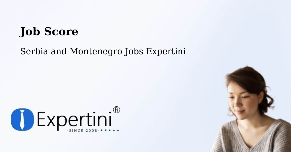 Job Score & Job Description Score Tool – La Conception - Serbia and Montenegro Jobs Expertini