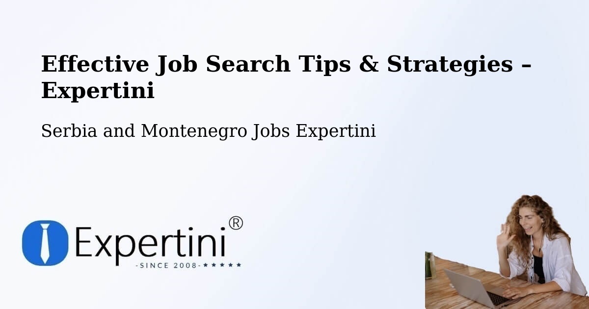 Job Search Tips & Strategies for Job Seekers – La Conception - La Conception, Serbia and Montenegro Jobs Expertini